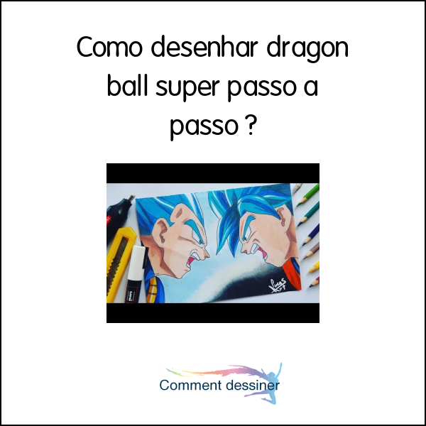 Como desenhar dragon ball super passo a passo